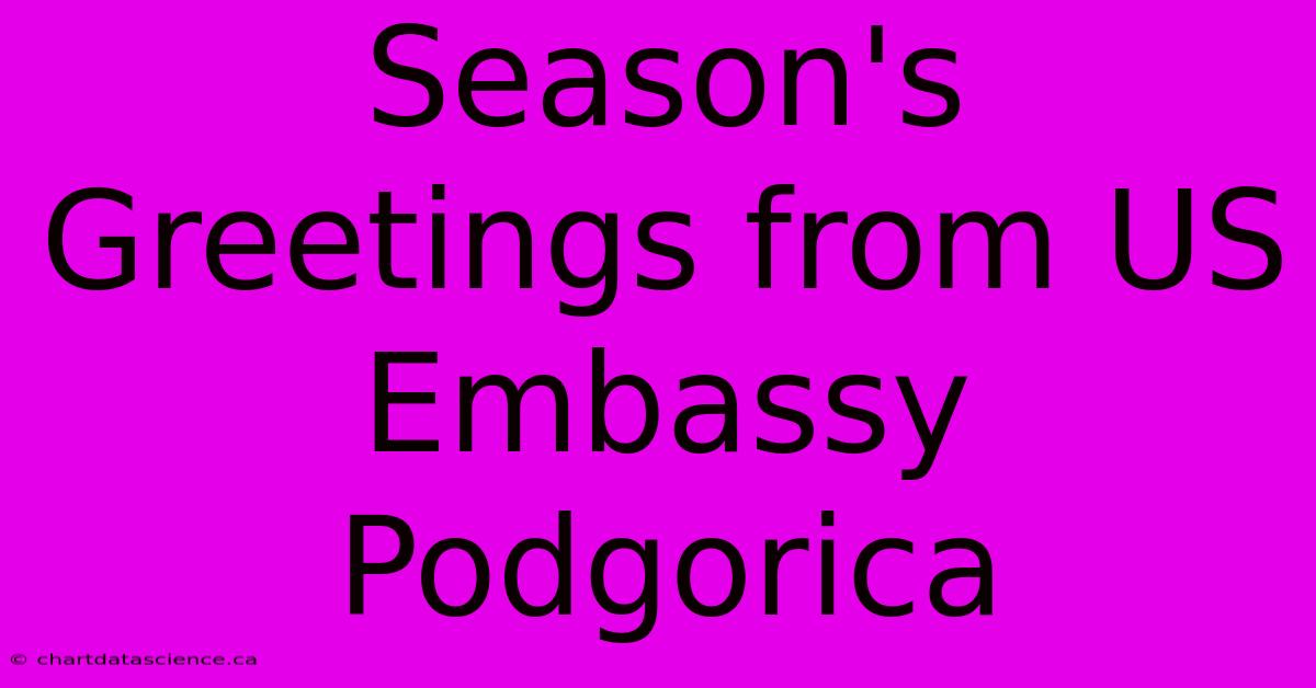 Season's Greetings From US Embassy Podgorica