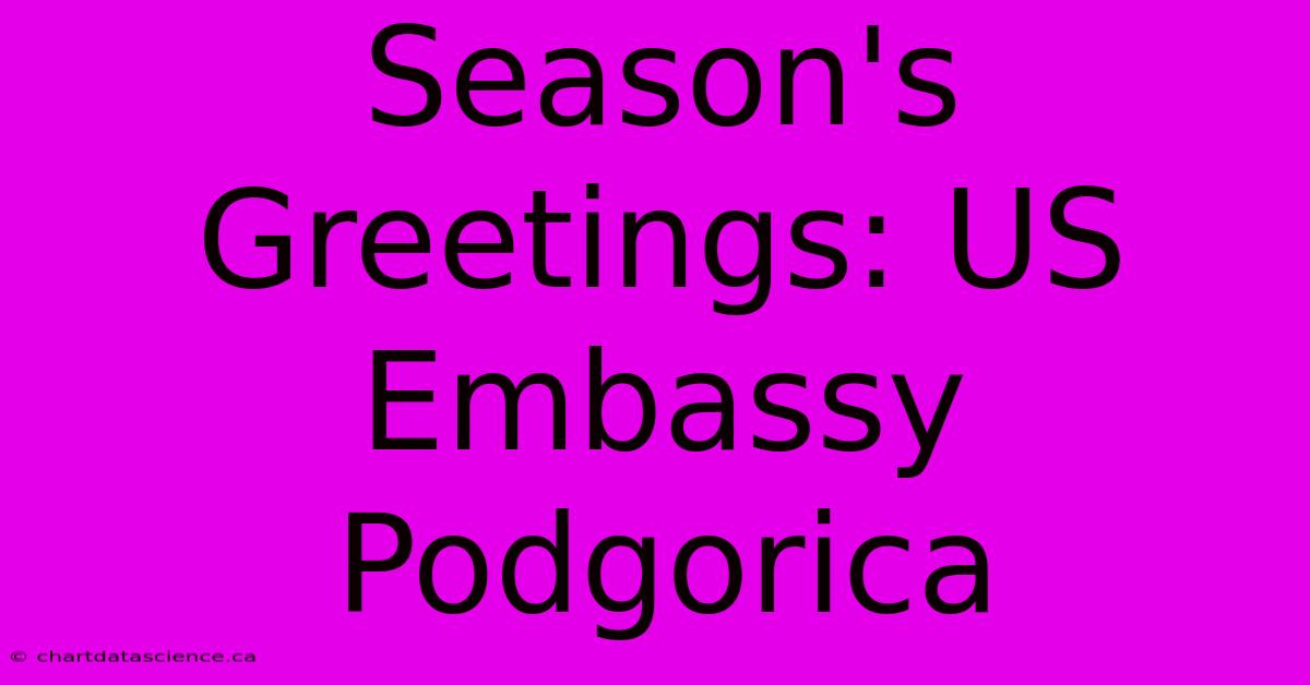 Season's Greetings: US Embassy Podgorica