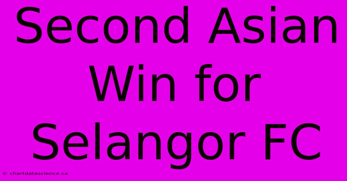 Second Asian Win For Selangor FC