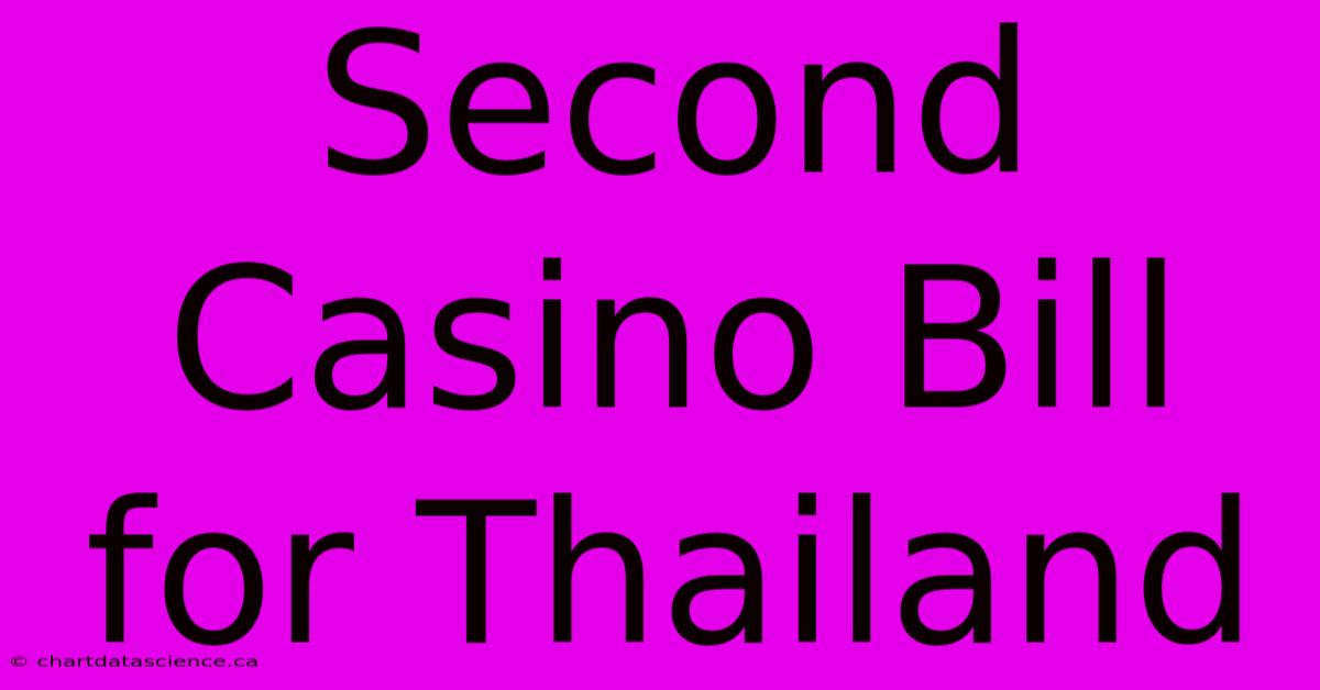 Second Casino Bill For Thailand