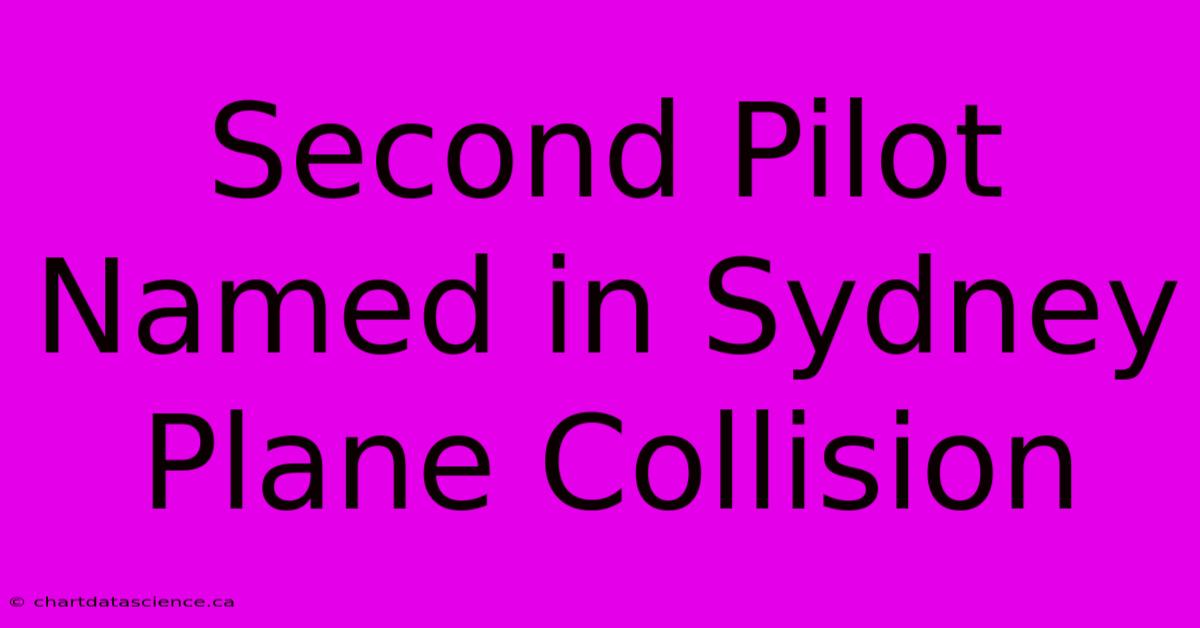 Second Pilot Named In Sydney Plane Collision