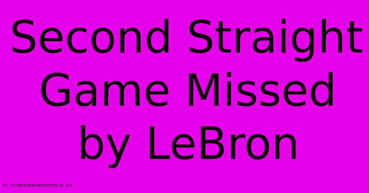 Second Straight Game Missed By LeBron