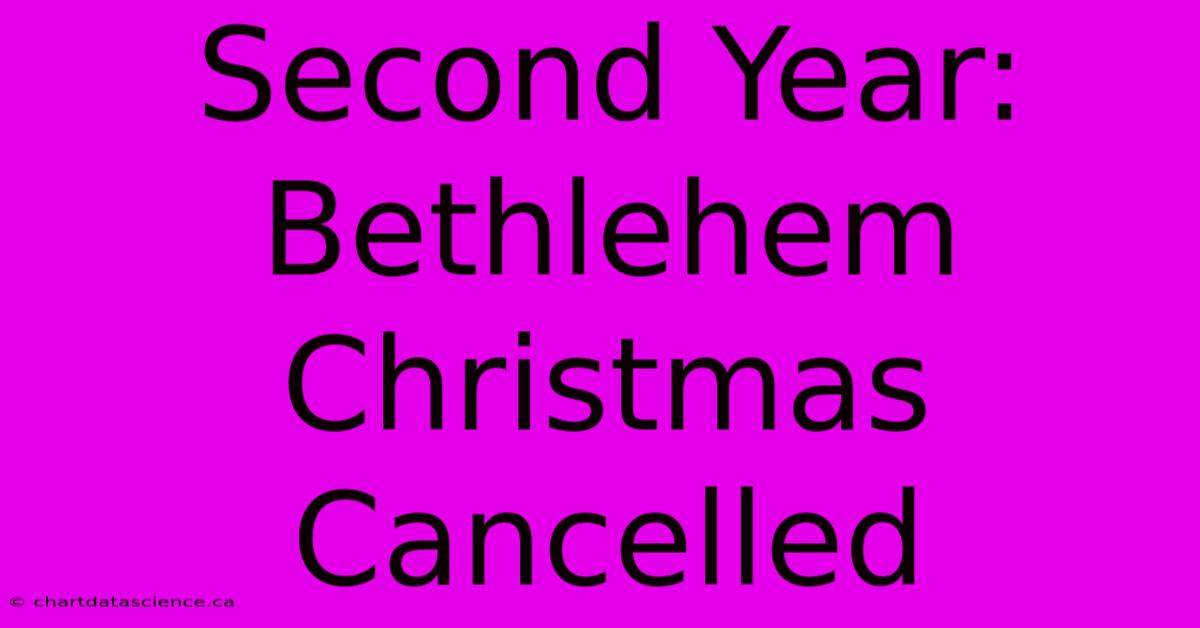 Second Year: Bethlehem Christmas Cancelled