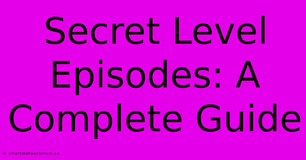 Secret Level Episodes: A Complete Guide