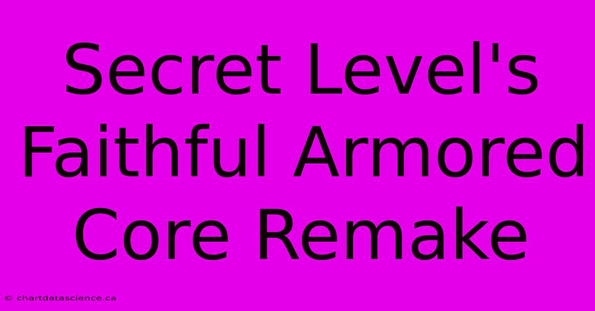 Secret Level's Faithful Armored Core Remake