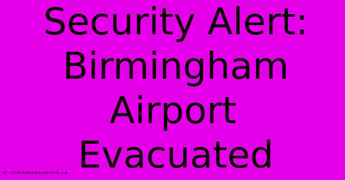 Security Alert: Birmingham Airport Evacuated 