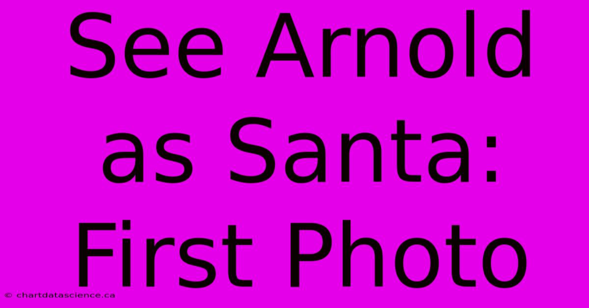 See Arnold As Santa: First Photo