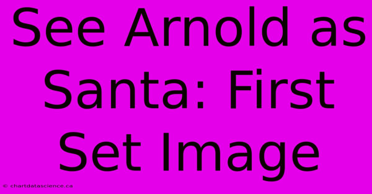 See Arnold As Santa: First Set Image