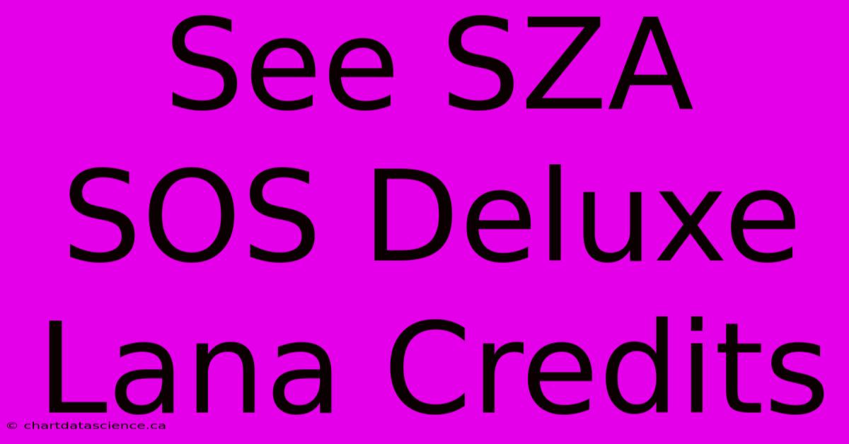 See SZA SOS Deluxe Lana Credits