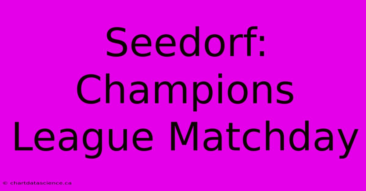 Seedorf: Champions League Matchday