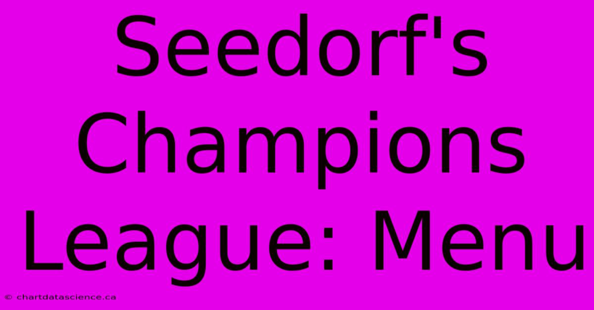 Seedorf's Champions League: Menu