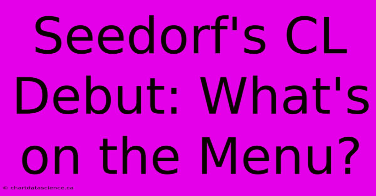 Seedorf's CL Debut: What's On The Menu?