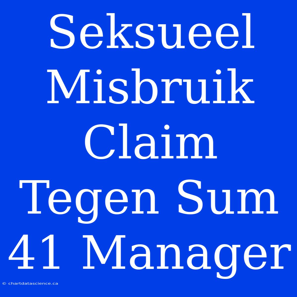 Seksueel Misbruik Claim Tegen Sum 41 Manager