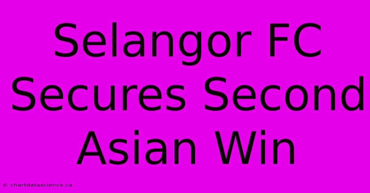 Selangor FC Secures Second Asian Win