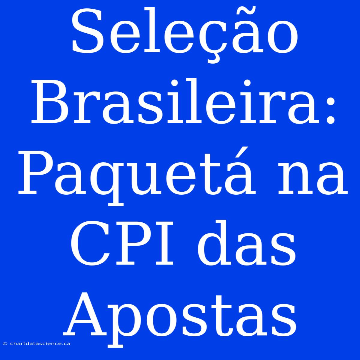 Seleção Brasileira: Paquetá Na CPI Das Apostas