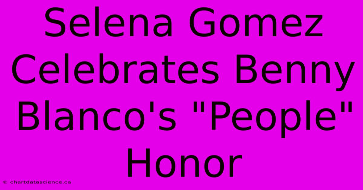 Selena Gomez Celebrates Benny Blanco's 