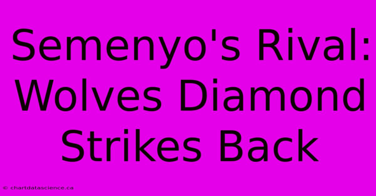 Semenyo's Rival: Wolves Diamond Strikes Back