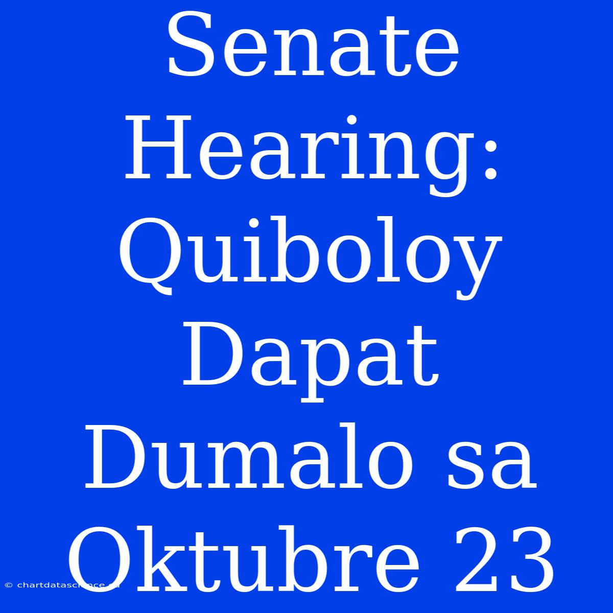 Senate Hearing: Quiboloy Dapat Dumalo Sa Oktubre 23