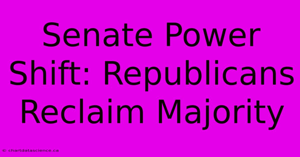 Senate Power Shift: Republicans Reclaim Majority