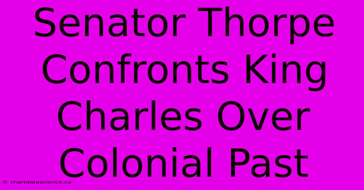 Senator Thorpe Confronts King Charles Over Colonial Past