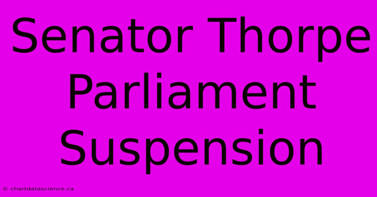 Senator Thorpe Parliament Suspension