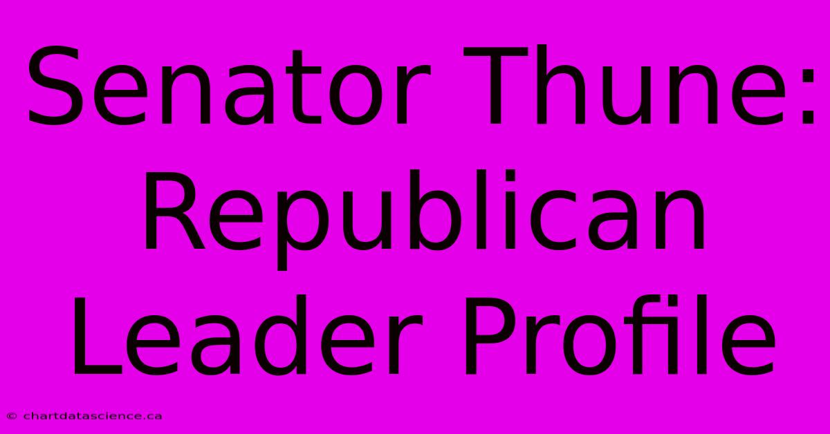 Senator Thune: Republican Leader Profile