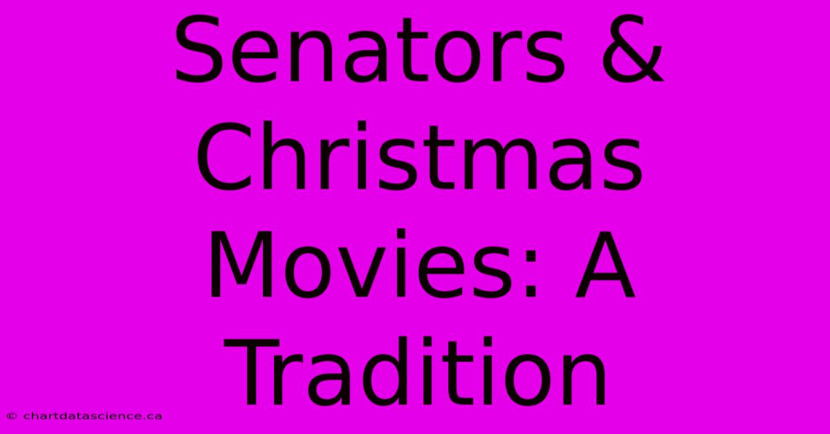 Senators & Christmas Movies: A Tradition