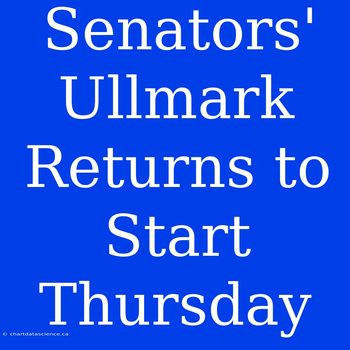 Senators' Ullmark Returns To Start Thursday