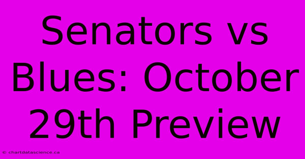 Senators Vs Blues: October 29th Preview