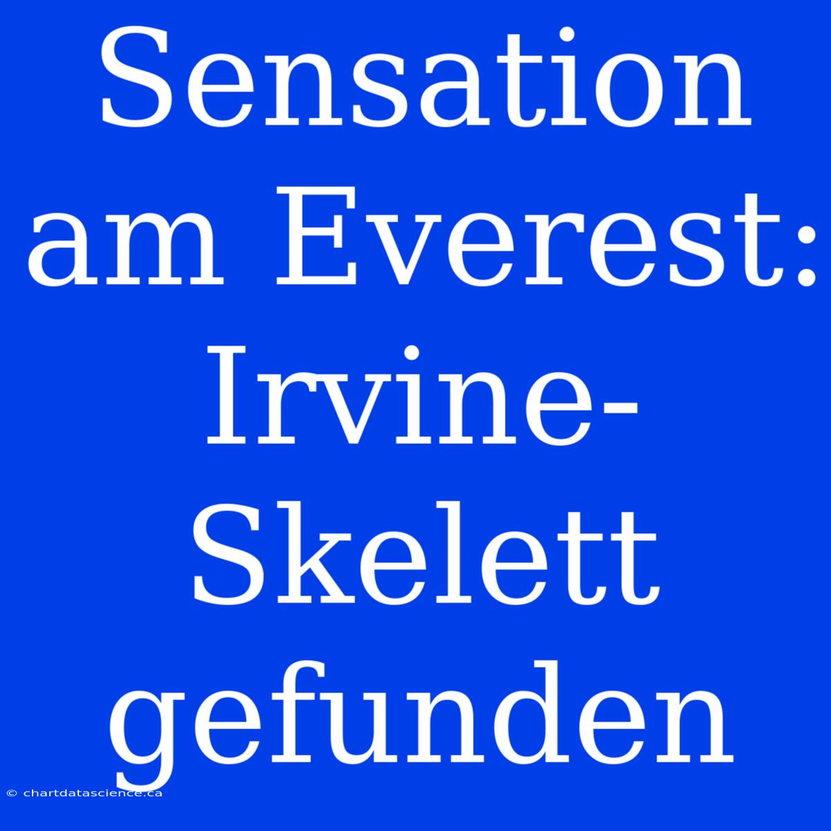 Sensation Am Everest: Irvine-Skelett Gefunden