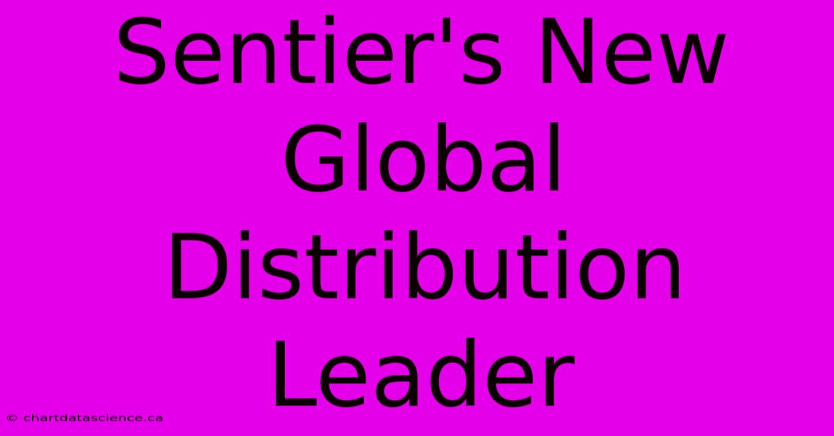 Sentier's New Global Distribution Leader