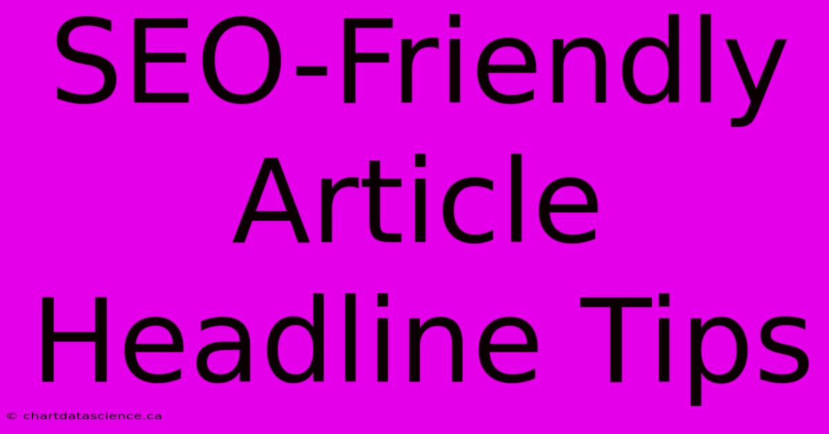 SEO-Friendly Article Headline Tips