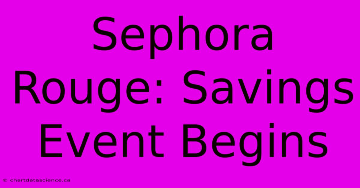 Sephora Rouge: Savings Event Begins