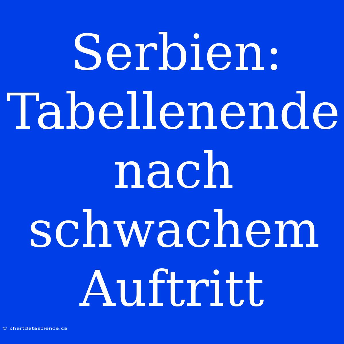 Serbien: Tabellenende Nach Schwachem Auftritt