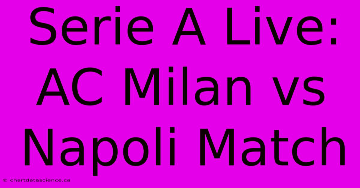 Serie A Live: AC Milan Vs Napoli Match