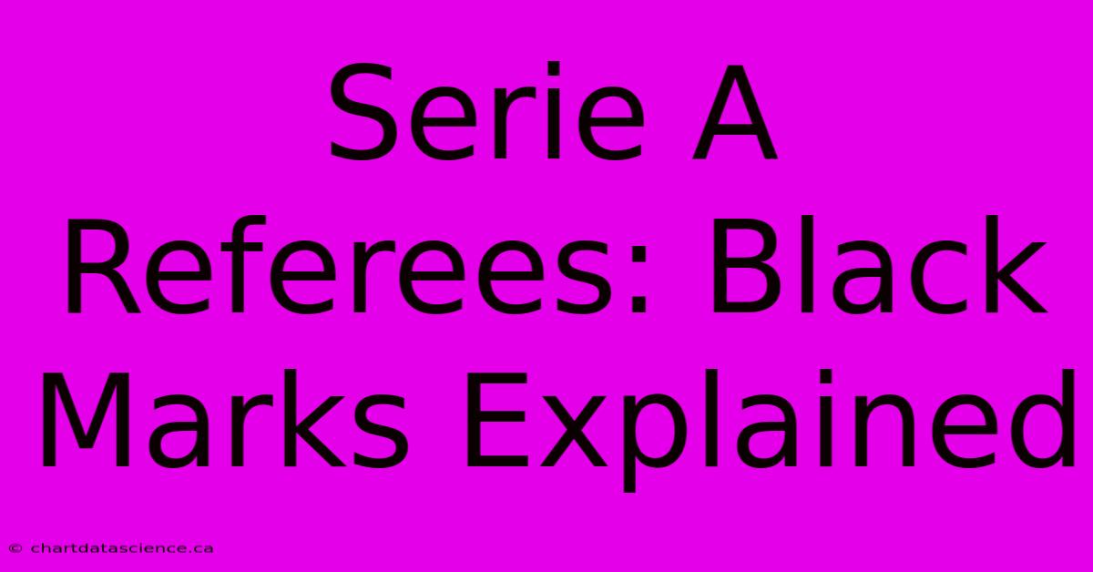 Serie A Referees: Black Marks Explained