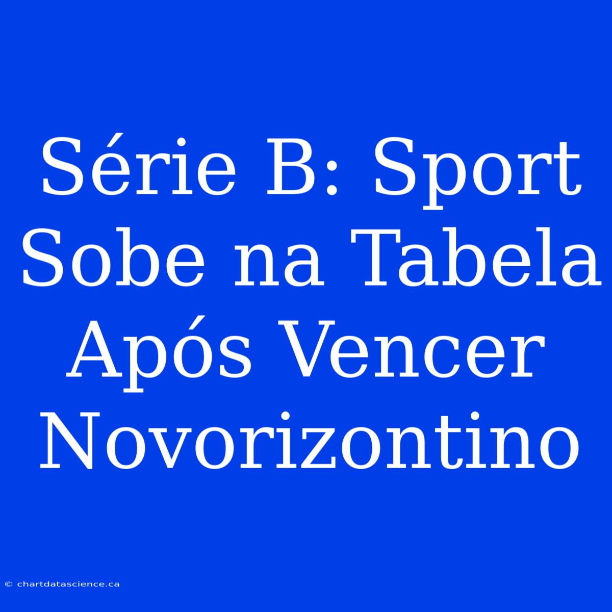 Série B: Sport Sobe Na Tabela Após Vencer Novorizontino