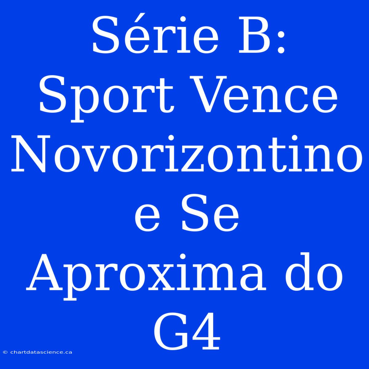 Série B: Sport Vence Novorizontino E Se Aproxima Do G4