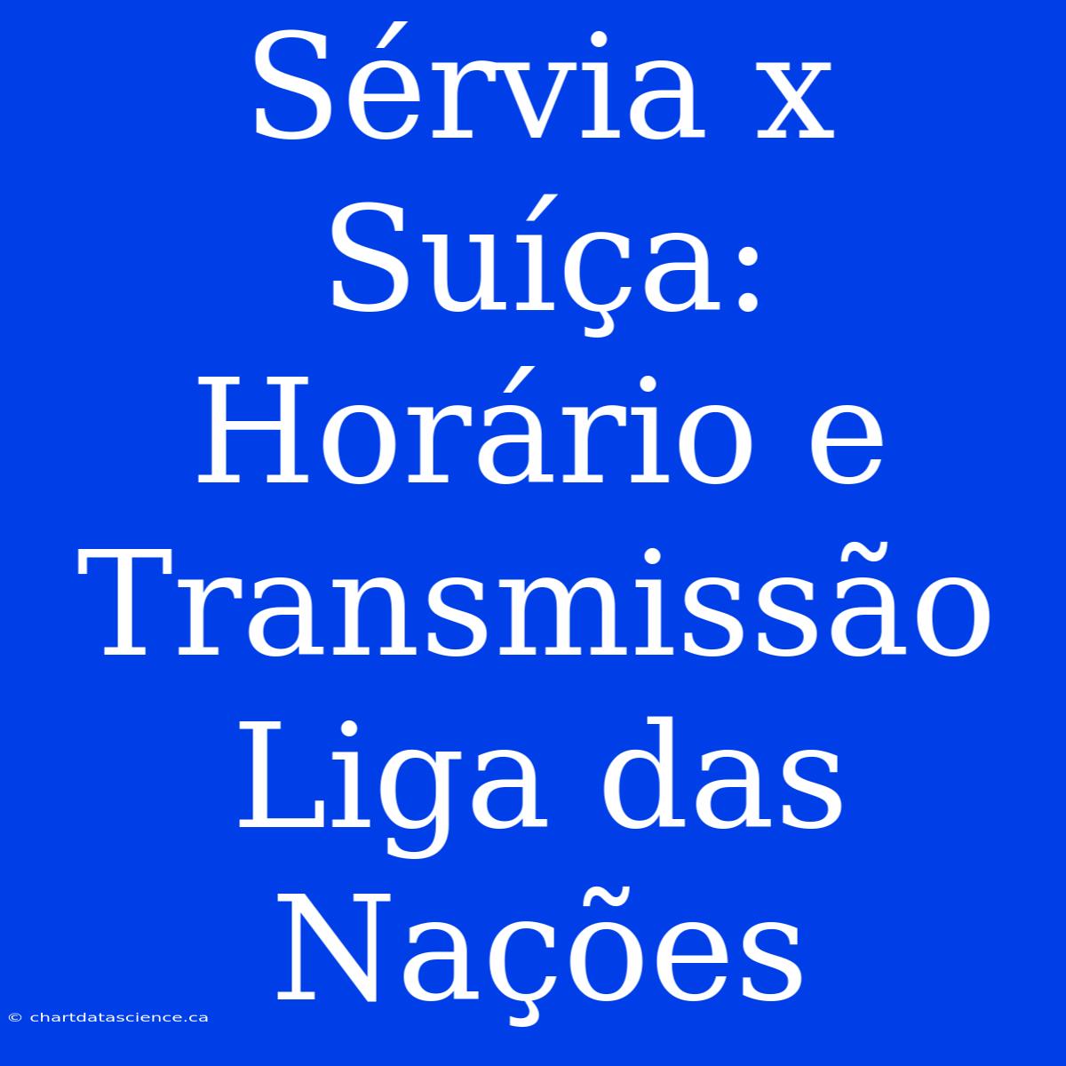 Sérvia X Suíça: Horário E Transmissão Liga Das Nações