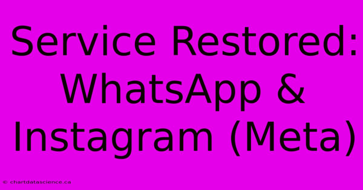 Service Restored: WhatsApp & Instagram (Meta)