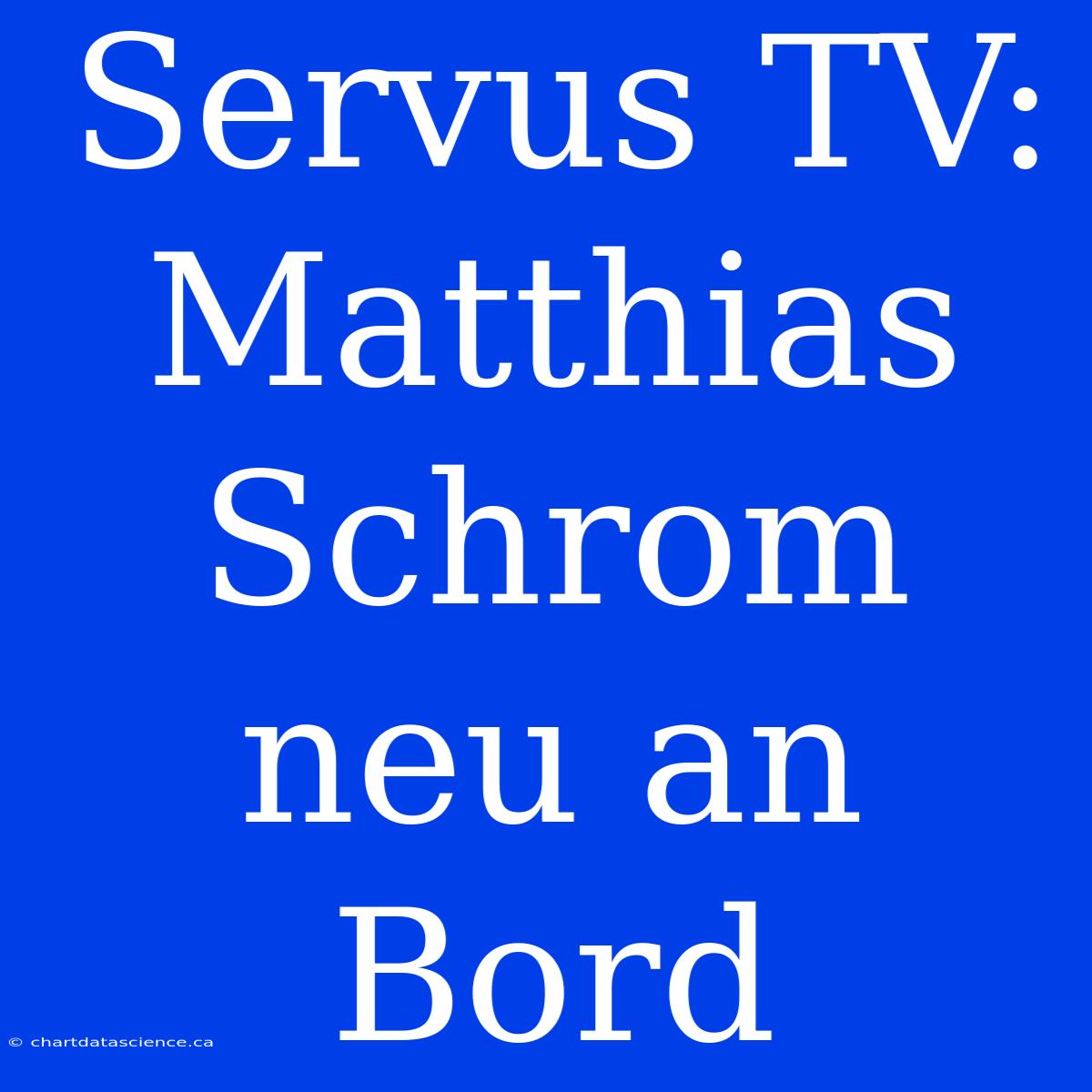 Servus TV: Matthias Schrom Neu An Bord