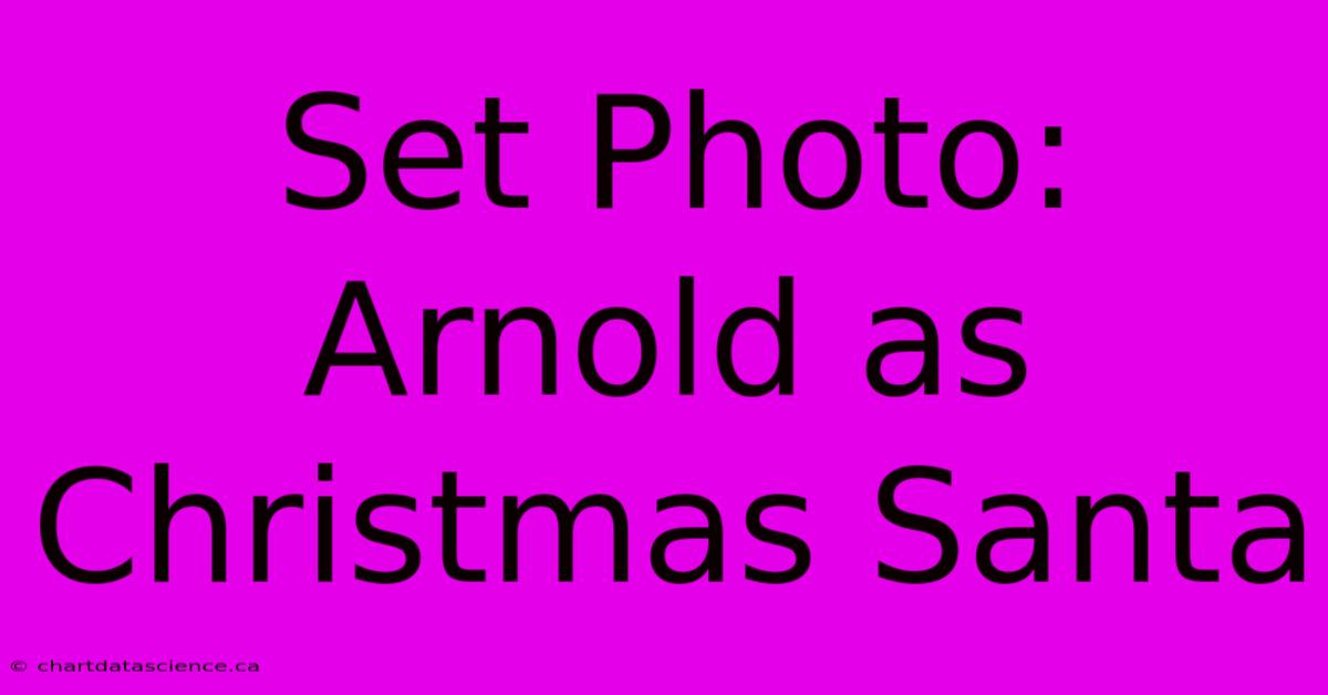 Set Photo: Arnold As Christmas Santa