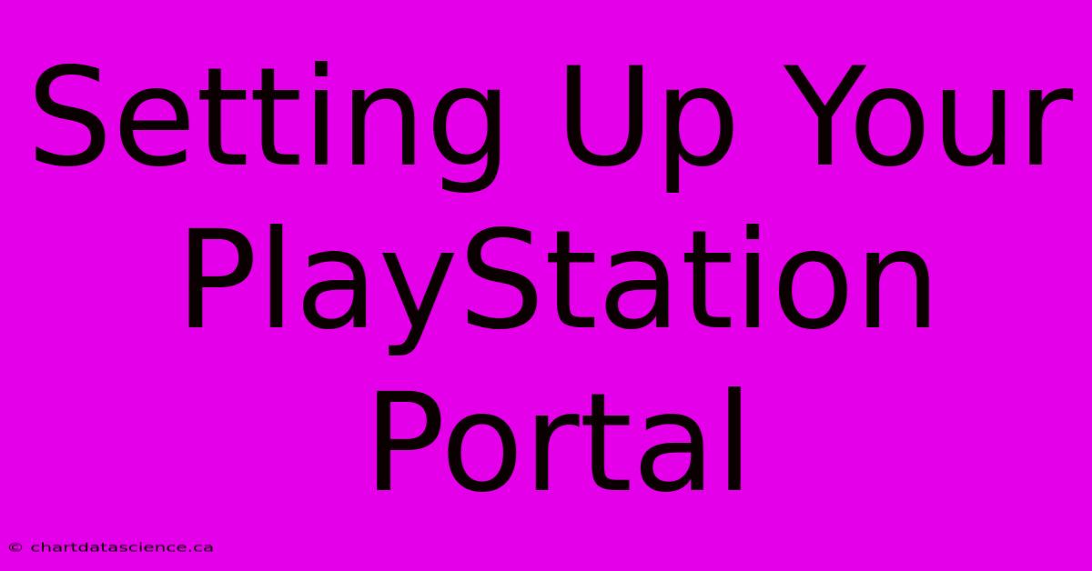 Setting Up Your PlayStation Portal