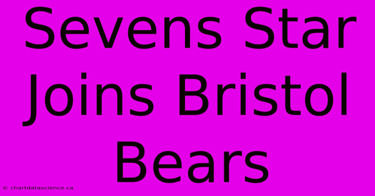 Sevens Star Joins Bristol Bears