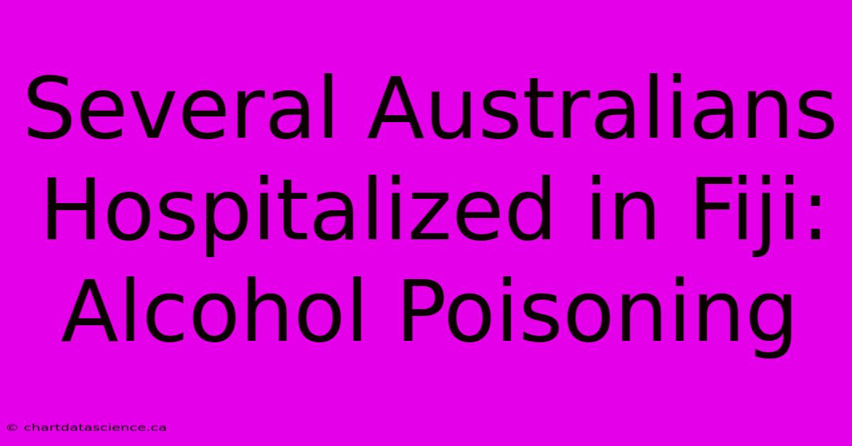 Several Australians Hospitalized In Fiji: Alcohol Poisoning