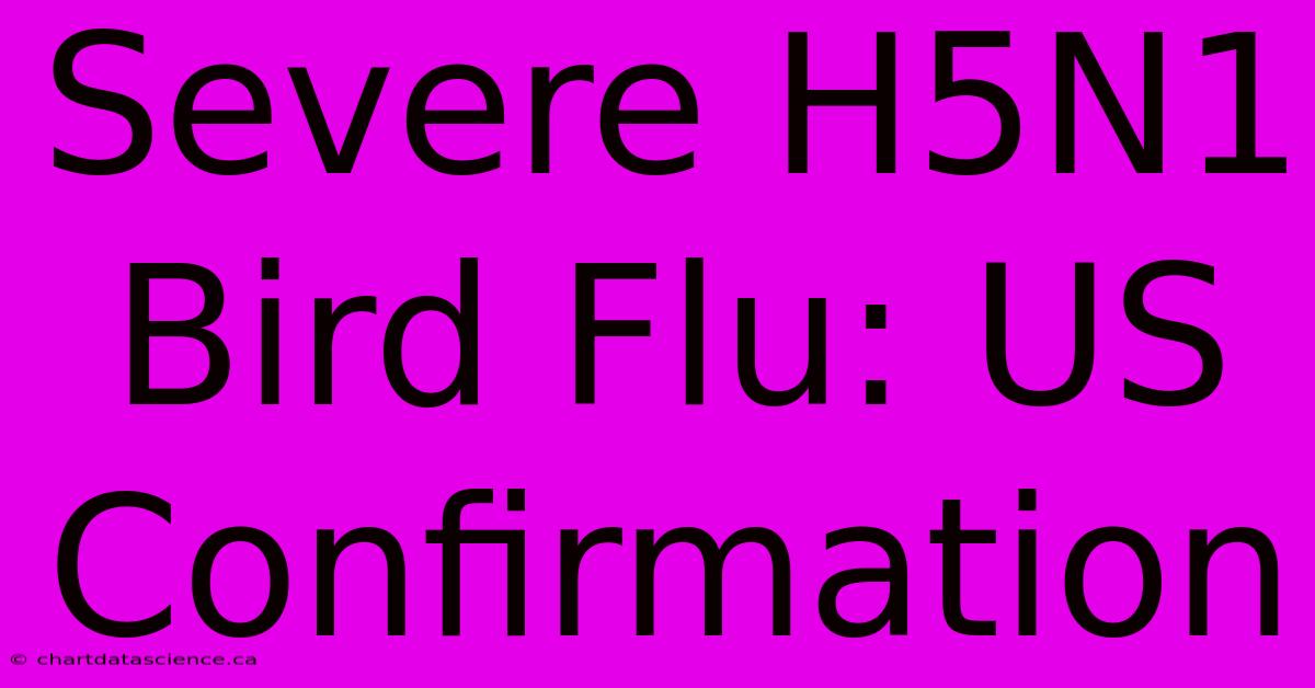 Severe H5N1 Bird Flu: US Confirmation