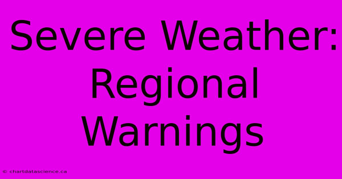 Severe Weather: Regional Warnings