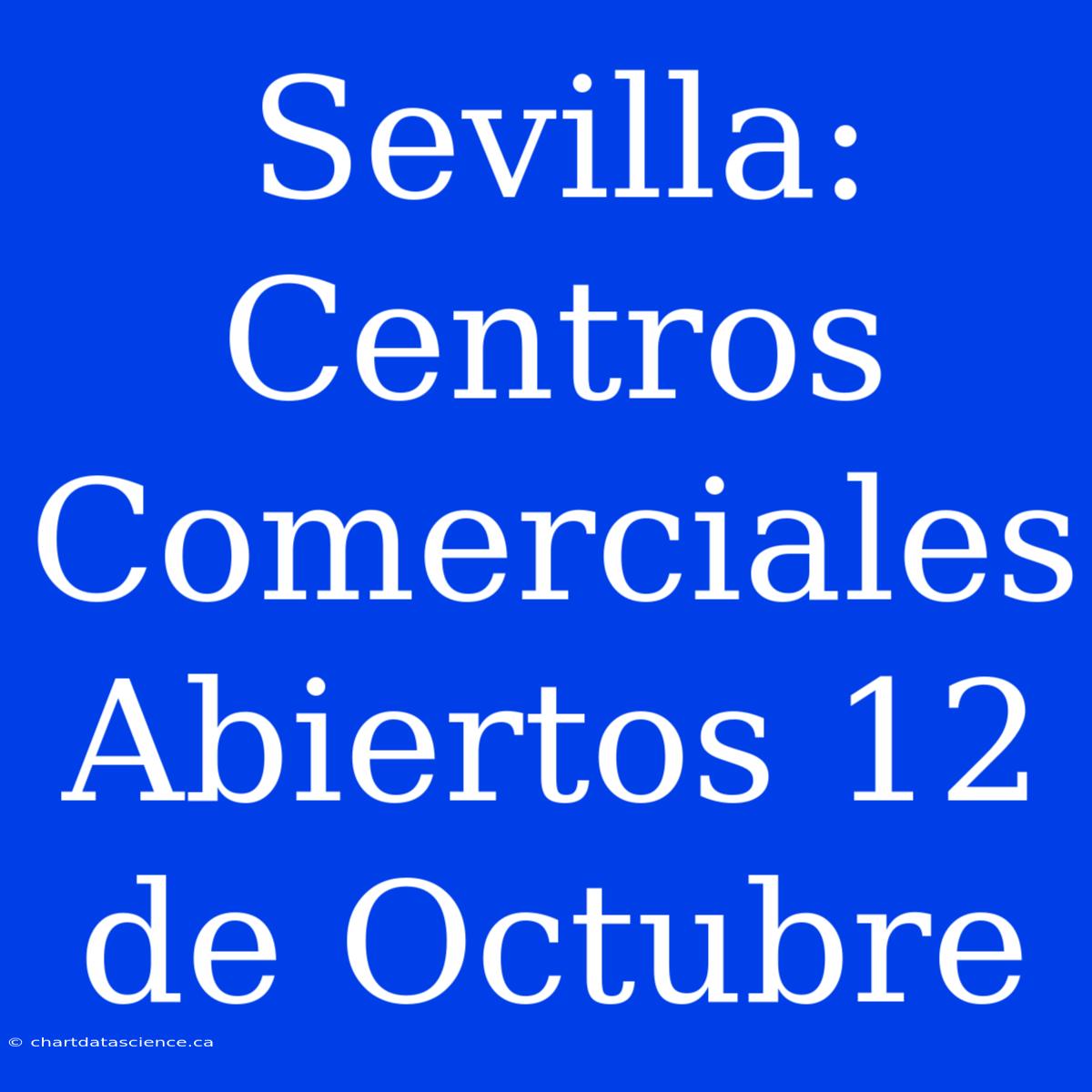 Sevilla: Centros Comerciales Abiertos 12 De Octubre