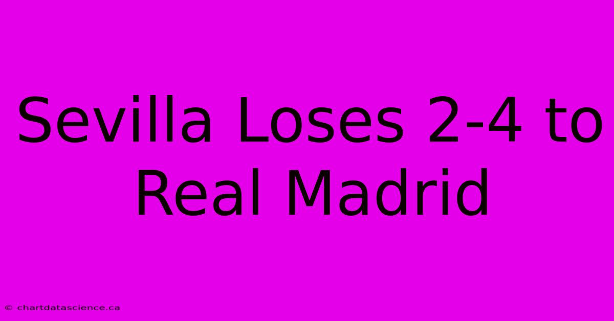 Sevilla Loses 2-4 To Real Madrid