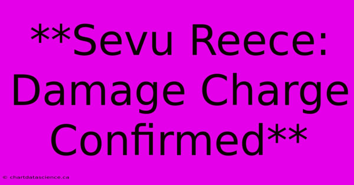 **Sevu Reece: Damage Charge Confirmed**